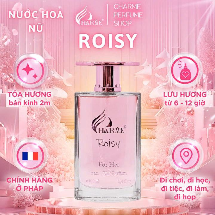 Nước Hoa Nữ Charme Roisy 100Ml Lưu Hương Lâu Phong Cách Quyến Rũ, Nổi Bật, Sang Trọng Chính Hãng